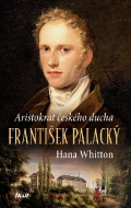 František Palacký – Aristokrat českého ducha