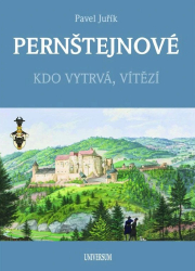 Pernštejnové – Kdo vytrvá, vítězí