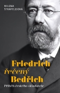 Friedrich řečený Bedřich – Příběh českého skladatele